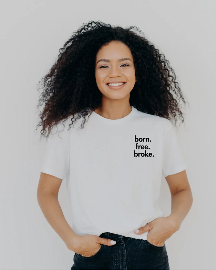 Gen X Tee – “born.free.broke.” – Big X Back Print Serene Crafts Hub
