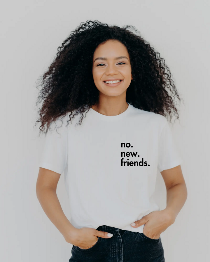Gen X Tee – “no. new. friends.  ” – Big X Back Print Serene Crafts Hub