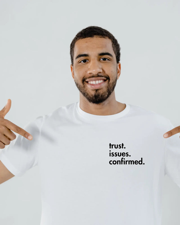 Gen X Tee – “trust. issues. confirmed. ” – Big X Back Print Serene Crafts Hub