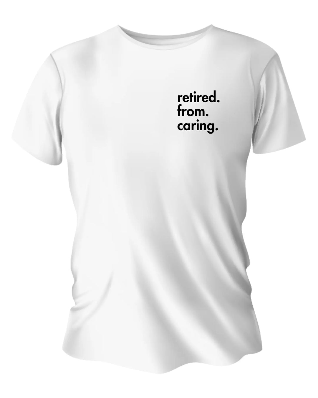 Gen X Tee – “reitred. from. caring.” – Big X Back Print Serene Crafts Hub