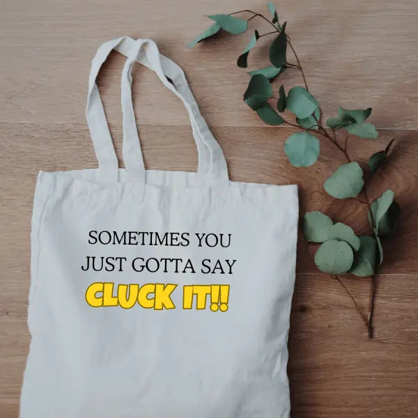 Funny Chicken Tote – “Sometimes You Just Have to Say Cluck It” - Serene Crafts Hub